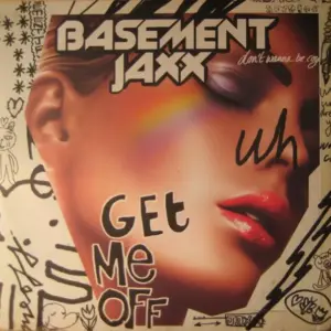 Basement Jaxx – Get Me Off