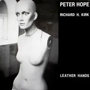 Peter Hope, Richard H. Kirk – Leather Hands