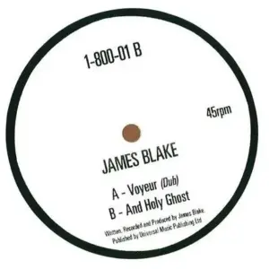 James Blake – Voyeur (Dub) / And Holy Ghost
