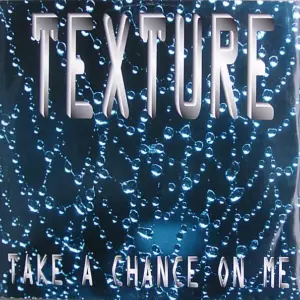 Texture – Take A Chance On Me