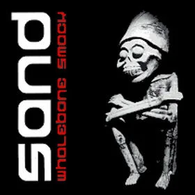 Sand – Bromide Fist / Whalebone Smack