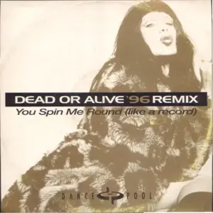 Dead Or Alive – You Spin Me Round (Like A Record) ('96 Remix)