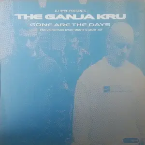 Ganja Kru, The Featuring Rude Bwoy Monty & Mary Joy – Gone Are The Days