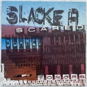 Slacker – Scared