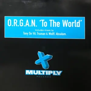 O.R.G.A.N. – To The World