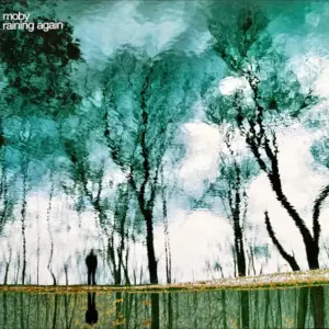 Moby – Raining Again