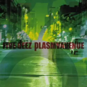 Five Deez – Plasma Avenue