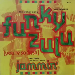 Moody Boys, The – Funky Zulu (You're So Fresh)