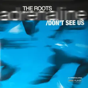 Roots, The – Adrenaline / Don't See Us
