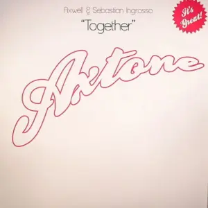 Axwell & Sebastian Ingrosso – Together