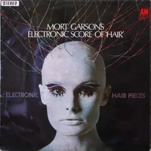 Mort Garson – Electronic Hair Pieces