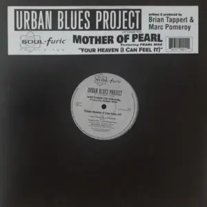 Urban Blues Project Presents Mother Of Pearl Featuring Pearl Mae – Your Heaven (I Can Feel It)