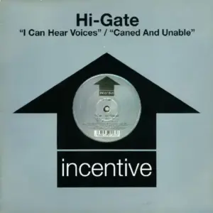 Hi-Gate – I Can Hear Voices / Caned And Unable