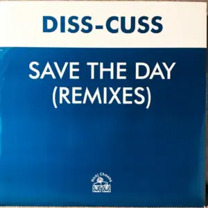 Diss-Cuss – Save The Day (Remixes)