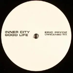 Inner City – Good Life (Eric Prydz Unreleased Mix)