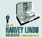 Harvey Lindo – Kid Gloves - A Modaji Long Player