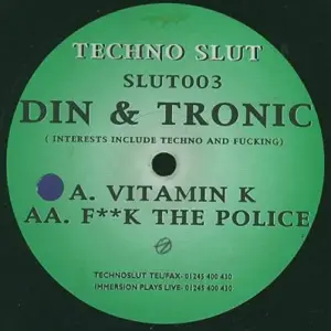 Din & Tronic – Fuck The Police / Vitamin K