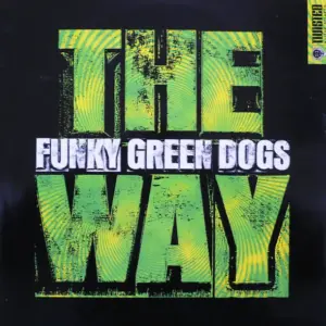Funky Green Dogs – The Way