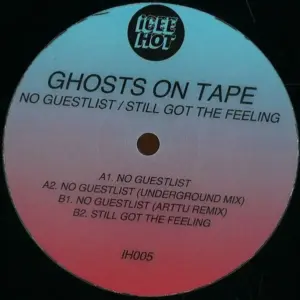 Ghosts On Tape – No Guestlist / Still Got The Feeling