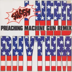 Splash (3) – I Need Rhythm (Preaching Machine Gun Remix)