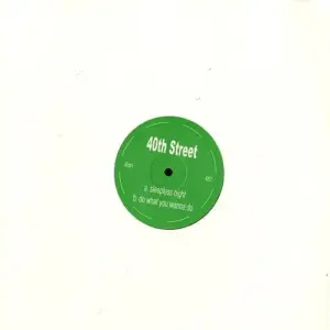 40th Street – Sleepless Night / Do What You Wanna Do
