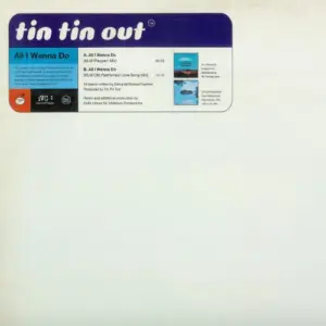 Tin Tin Out – All I Wanna Do