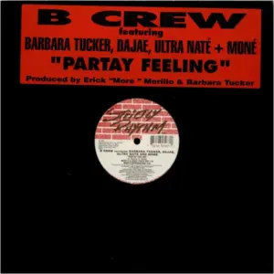 B-Crew Featuring Barbara Tucker, Dajaé, Ultra Naté + Moné – Partay Feeling