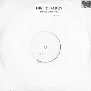 Dirty Barry – Baby Maniac / Fire