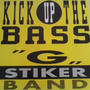 "G" Stiker Band – Kick Up The Bass