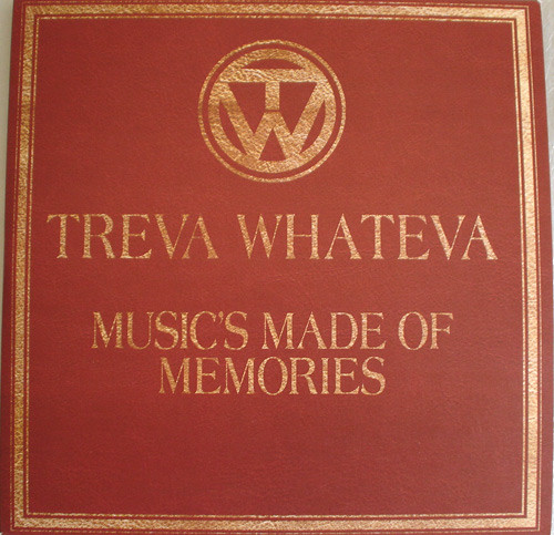 Treva Whateva – Music's Made Of Memories