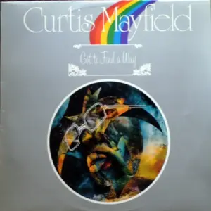 Curtis Mayfield – Got To Find A Way
