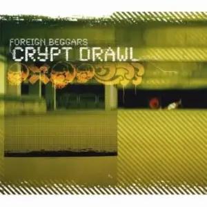 Foreign Beggars – Crypt Drawl