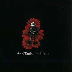 Anti-Tank – It's Over