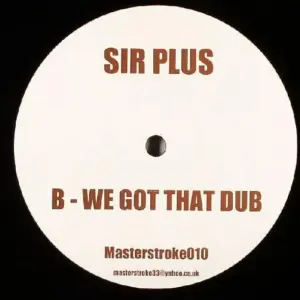 Sir Plus – We Got That Beat
