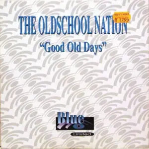 Oldschool Nation, The – Good Old Days