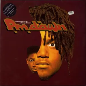 P.M. Dawn – Reality Used To Be A Friend Of Mine