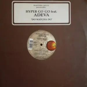 Hyper Go Go Feat. Adeva – Do Watcha Do