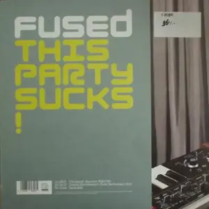 Fused – This Party Sucks!