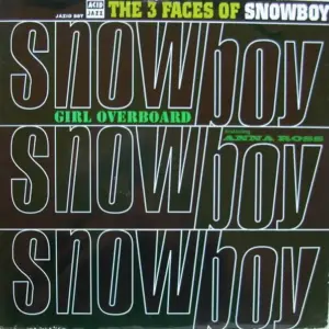 Snowboy – The 3 Faces Of Snowboy - Girl Overboard