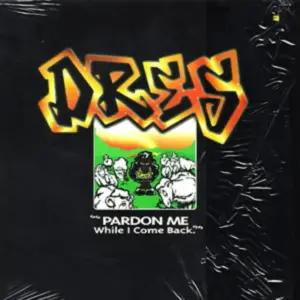 Dres – Pardon Me While I Come Back