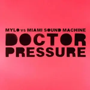 Mylo Vs Miami Sound Machine – Doctor Pressure