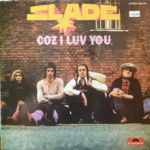 Slade – Coz I Luv You
