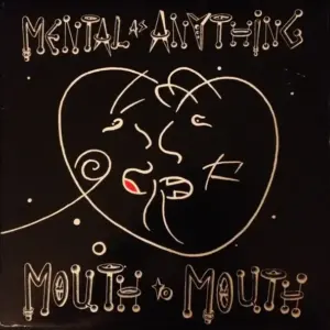 Mental As Anything – Mouth To Mouth