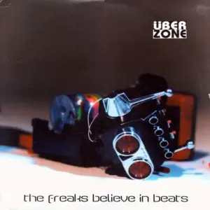 Überzone – The Freaks Believe In Beats
