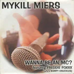 Mykill Miers – Wanna Be An MC?