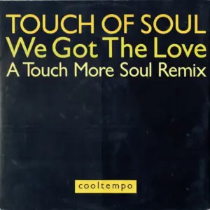 Touch Of Soul – We Got The Love (A Touch More Soul Remix)