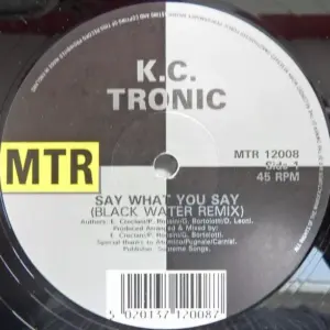 K.C. Tronic – Say What You Say