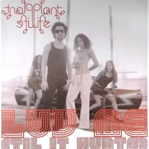 Plant Life – Luv Me (Til It Hurts)