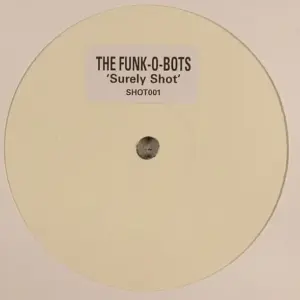 Funk-O-Bots, The – Surely Shot