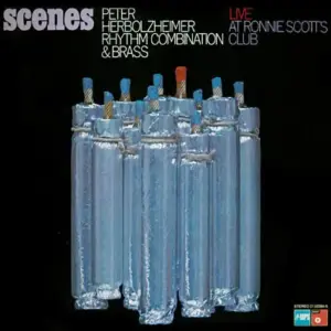 Peter Herbolzheimer, Peter Herbolzheimer Rhythm Combination & Brass – Scenes (Live At Ronnie Scott's Club)